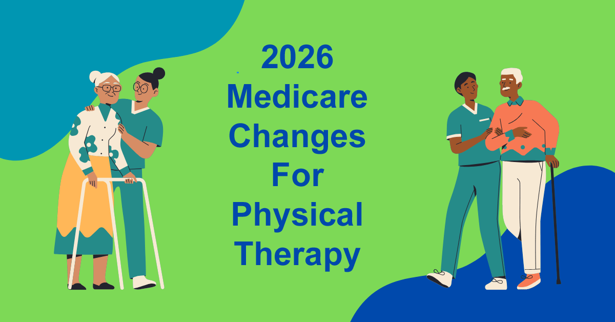 PT Billing Services 2026 Medicare Changes For Physical Therapy Graphic