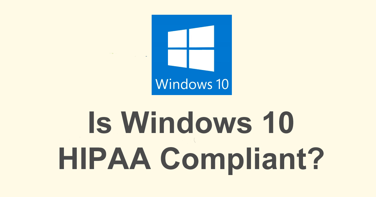 Is Windows 10 HIPAA Compliant Graphic