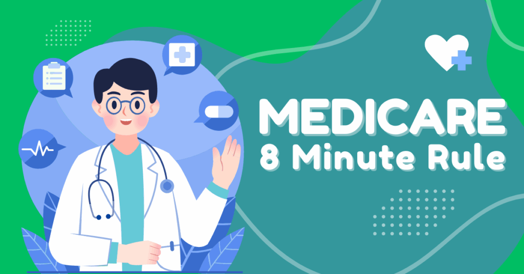 Medicare 8 Minute Rule
